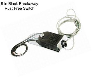 9 in Black Breakaway Rust Free Switch