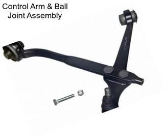 Control Arm & Ball Joint Assembly