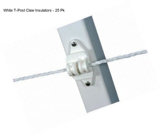 White T-Post Claw Insulators - 25 Pk