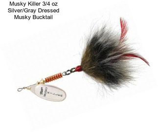 Musky Killer 3/4 oz Silver/Gray Dressed Musky Bucktail