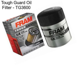 Tough Guard Oil Filter - TG3600