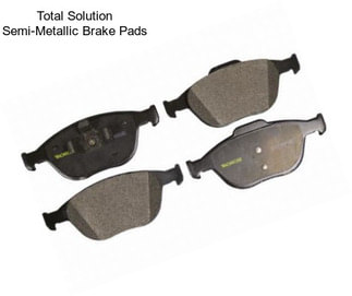 Total Solution Semi-Metallic Brake Pads