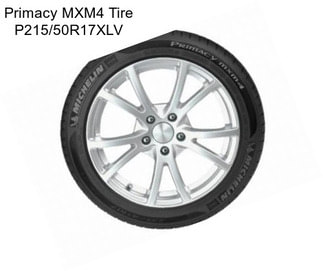 Primacy MXM4 Tire P215/50R17XLV