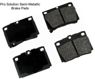 Pro Solution Semi-Metallic Brake Pads