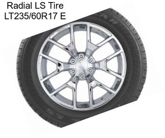 Radial LS Tire LT235/60R17 E