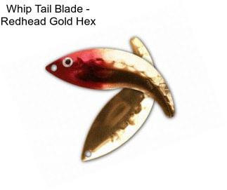 Whip Tail Blade - Redhead Gold Hex
