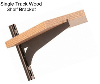 Single Track Wood Shelf Bracket