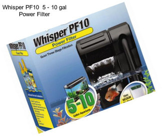 Whisper PF10  5 - 10 gal Power Filter