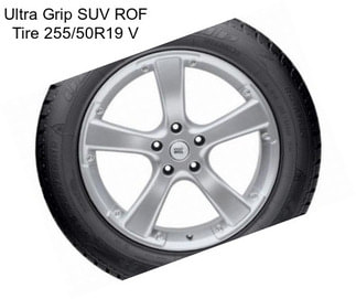 Ultra Grip SUV ROF Tire 255/50R19 V