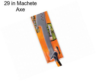 29 in Machete Axe