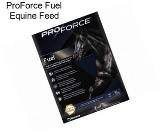 ProForce Fuel Equine Feed