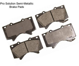 Pro Solution Semi-Metallic Brake Pads