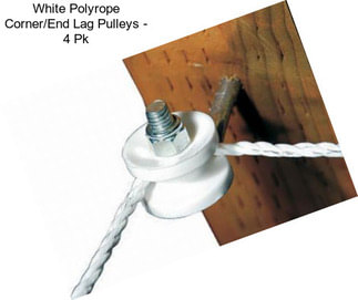 White Polyrope Corner/End Lag Pulleys - 4 Pk