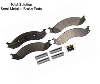 Total Solution Semi-Metallic Brake Pads