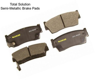 Total Solution Semi-Metallic Brake Pads