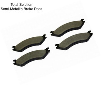 Total Solution Semi-Metallic Brake Pads