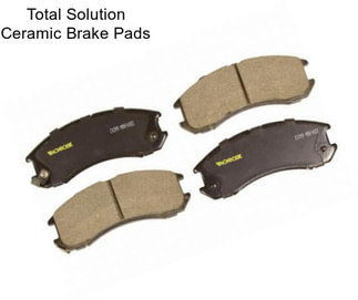 Total Solution Ceramic Brake Pads