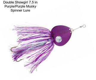 Double Showgirl 7.5 in Purple/Purple Musky Spinner Lure