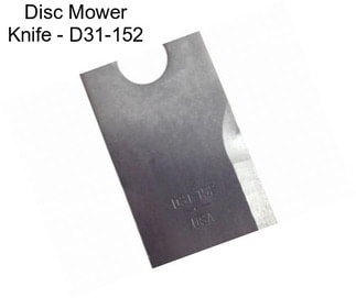 Disc Mower Knife - D31-152