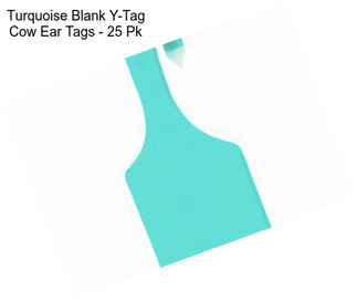 Turquoise Blank Y-Tag Cow Ear Tags - 25 Pk
