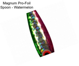 Magnum Pro-Foil Spoon - Watermelon