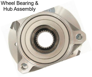 Wheel Bearing & Hub Assembly