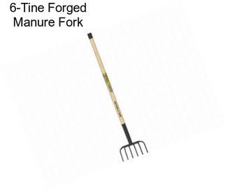 6-Tine Forged Manure Fork