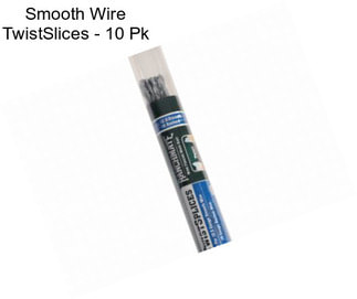 Smooth Wire TwistSlices - 10 Pk