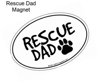 Rescue Dad Magnet