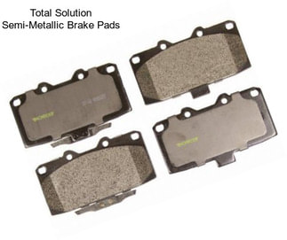 Total Solution Semi-Metallic Brake Pads