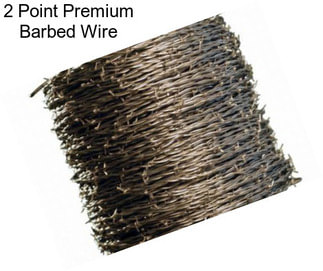 2 Point Premium Barbed Wire