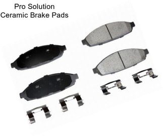 Pro Solution Ceramic Brake Pads