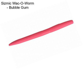 Sizmic Wac-O-Worm - Bubble Gum