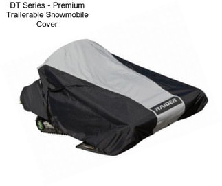 DT Series - Premium Trailerable Snowmobile Cover