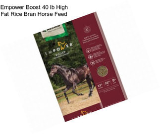 Empower Boost 40 lb High Fat Rice Bran Horse Feed