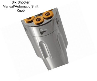 Six Shooter Manual/Automatic Shift Knob