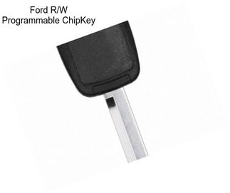 Ford R/W Programmable ChipKey