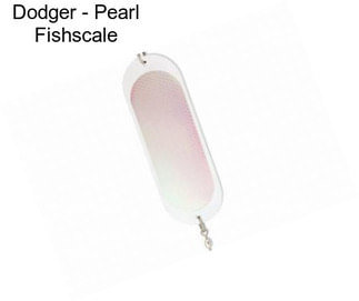 Dodger - Pearl Fishscale