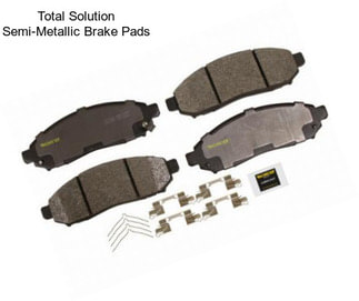 Total Solution Semi-Metallic Brake Pads