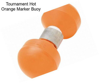 Tournament Hot Orange Marker Buoy