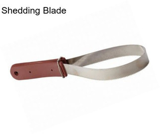 Shedding Blade