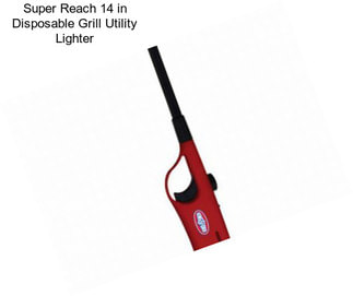 Super Reach 14 in Disposable Grill Utility Lighter