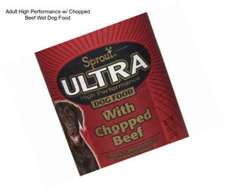 Adult High Performance w/ Chopped Beef Wet Dog Food