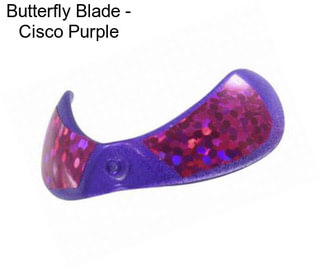 Butterfly Blade - Cisco Purple