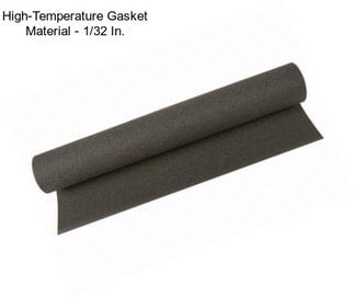 High-Temperature Gasket Material - 1/32 In.