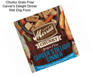 Chunky Grain Free Carver\'s Delight Dinner Wet Dog Food