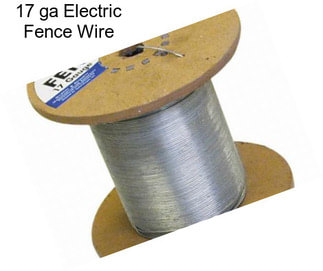 17 ga Electric Fence Wire