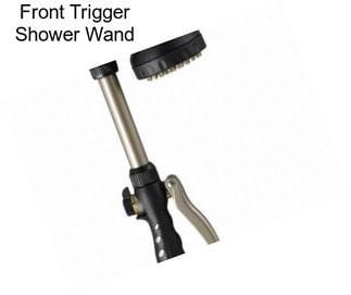 Front Trigger Shower Wand