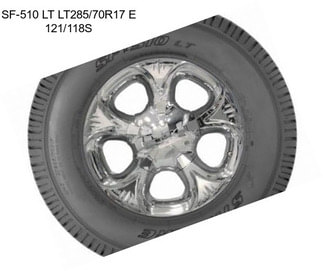 SF-510 LT LT285/70R17 E 121/118S