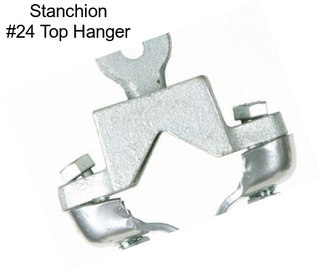 Stanchion #24 Top Hanger